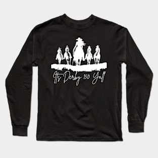 Its Derby 150 Yall 150th Horse Racing Derby Day 2024 Long Sleeve T-Shirt